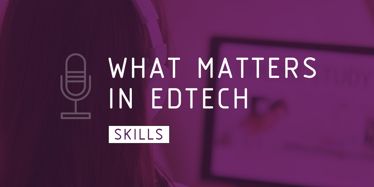 What Matters in EdTech - Skills